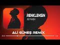 Reynmen - Renklensin ( Ali Güneş Remix )