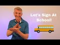 Let&#39;s Sign At School