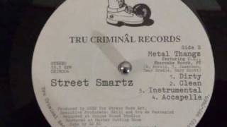 Video thumbnail of "Street Smartz - Metal Thangz ( f. O.C. & Pharoahe Monch)"