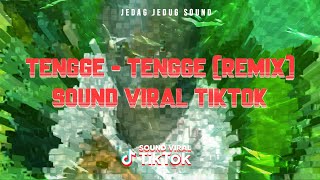 DJ TENGGE TENGGE JEDAG JEDUG VERSION | VIRAL SOUND ON TIKTOK 2024 (JEDAG JEDUG SOUND TERPOPULER)