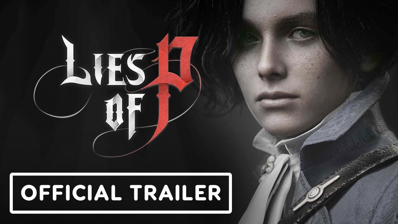 Lies of P – Official Release Window Trailer | IGN Fan Fest 2023