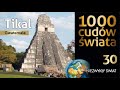 1000 cudów świata - Tikal