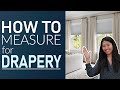 How To Measure for Drapery