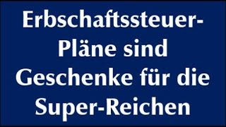 Erbschaftssteuer Die Super-Reichen Werden Verschont