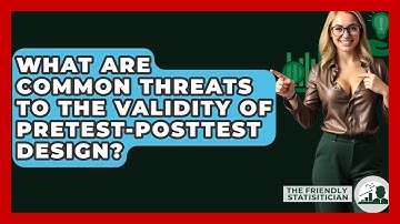 What Are Common Threats To The Validity Of Pretest-posttest Design? - The Friendly Statistician