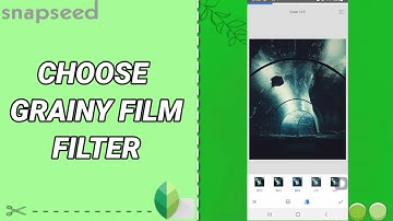 How To Chosse Grainy Film Filter On Snapseed App