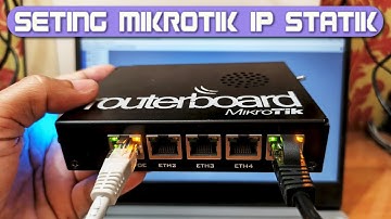 Seting Mikrotik Menggunakan IP Statik || IP Address Tetap Tidak Berubah..!!