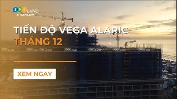 Cập nhật tiến độ căn hộ The Maris Vũng Tàu - Vega Alaric tháng 12/2024 | TPI Land