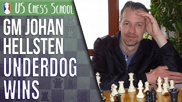 When The Underdog Wins With GM Johan Hellsten