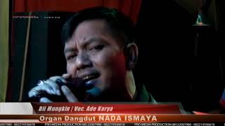 BLI MUNGKIN - ADE KARYA - ORGAN DANGDUT NADA ISMAYA LIVE SAKURIP 1-11-2019 [PRO MEDIA]