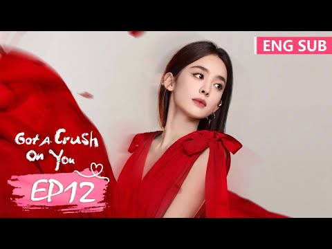 ENG SUB《恋恋红尘 Got A Crush On You》EP12——主演：古力娜扎，徐开骋 | 腾讯视频-青春剧场