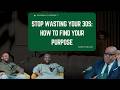 Stop Wasting Your 30s How To Find Your Purpose 