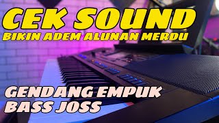 CEK SOUND BIKIN ADEM ALUNAN MERDU KENDANG EMPUK BASS JOSS