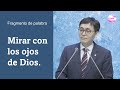 Fragmento de palabra  mirar con los ojos de dios