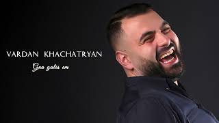 Vardan Khachatryan - Gna galis em / cover / orig. song Sofi Mkheyan