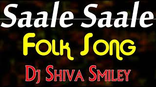 Saale Saale || Folk Song || Ðĵ Shiva Smiley Remix ✪