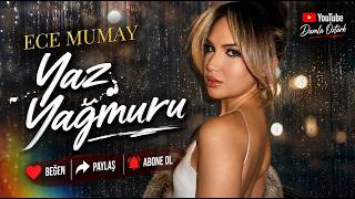 Ece Mumay - Yaz Yağmuru (Ta Ki Seni Görene Kadar) (Cover)