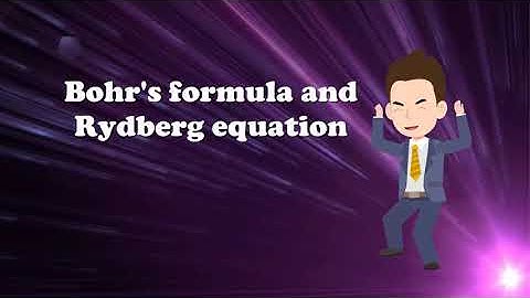 Week 4 Chemistry Bohr’s formula & Rydberg equation Lesson 2.1e SDS