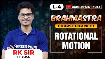 Rotational Motion L-4 | Brahmastra Course for NEET | Physics | RK Sir @cpkota