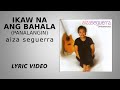 Ikaw Na Ang Bahala (Panalangin) - Aiza Seguerra [Official Lyric Video]