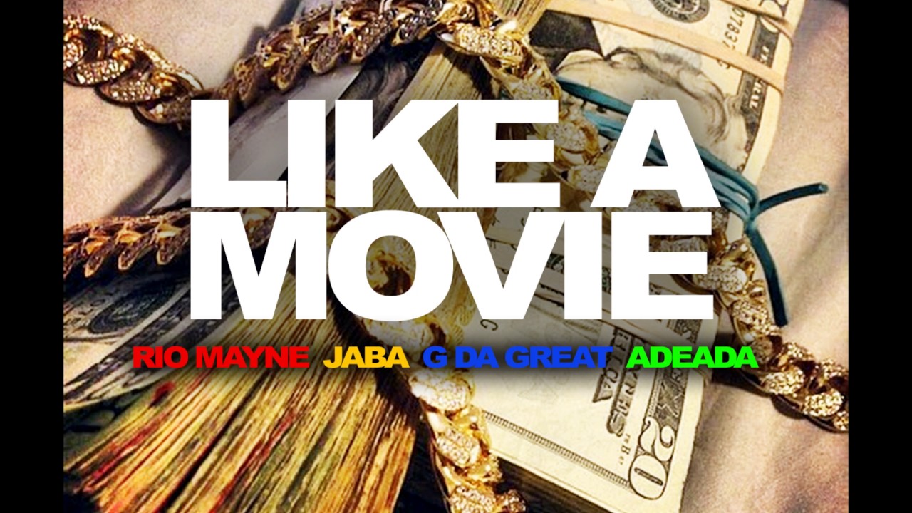Rio Mayne - "Like A Movie" Feat. Jaba, G Da Great & Adeada