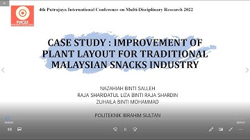 Nazahiah Salleh - Case Study: Improvement of Plant Layout for Traditional Malaysian Snacks Industry