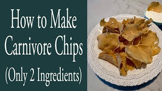 How to Make Carnivore Chips (only 2 ingredients)