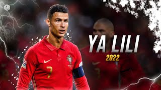 Cristiano Ronaldo ● Ya Lili | Man U - 2022 | Skills & Goals ᴴᴰ