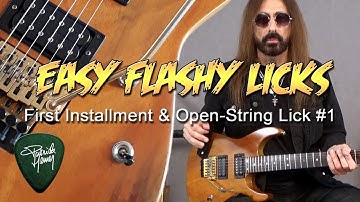 Easy Flashy Licks - First Installment & Open-String Lick #1