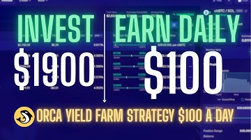 $100 A Day Yield Farming Strategy On Orca