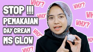 BERHENTI PAKAI WHITENING DAY CREAM MS GLOW, SETELAH SEKIAN LAMA AKU PAKAI