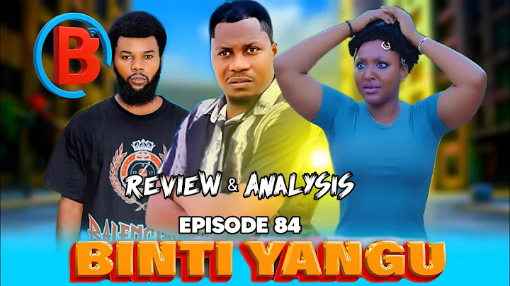 BINTI YANGU 84 Full Episode #Review 1 | DEEP MOVIE REVIEW AND ANALYSIS part (a)