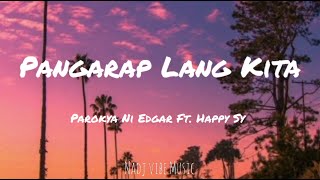 Parokya ni Edgar - Pangarap Lang Kita (Lyrics) feat. Happy Sy