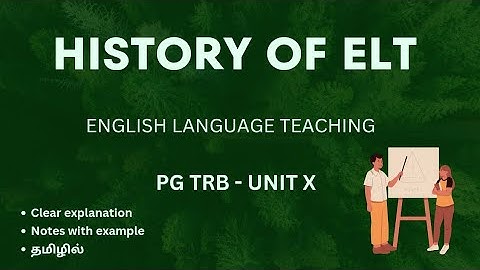 HISTORY OF ENGLISH LANGUAGE TEACHING | ELT | PG TRB | UNIT X | Tamil Explanation