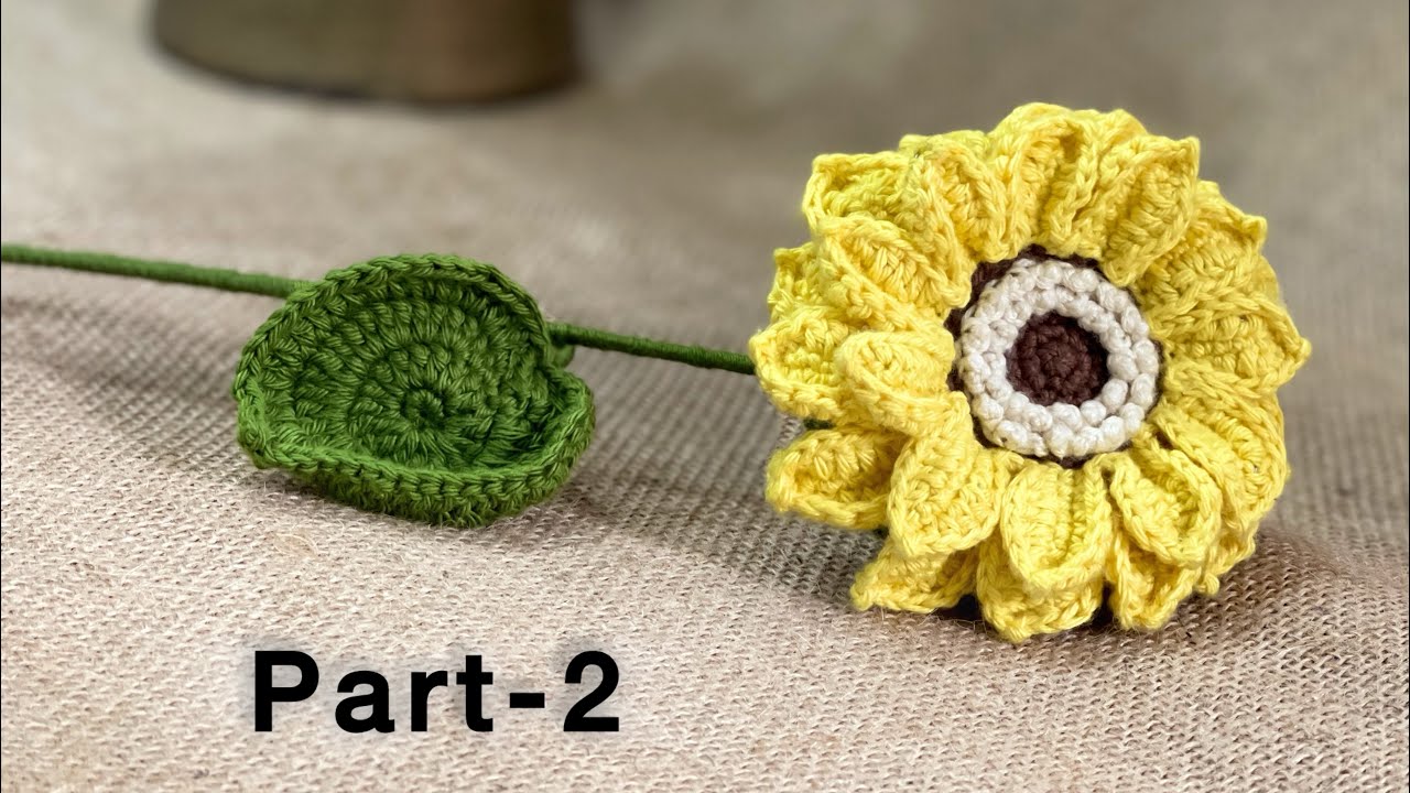 Part 2- How to Crochet Sunflower | Beginner Friendly Flower - YouTube