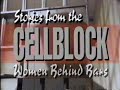 Stories from the CELLBLOCK:  Women Behind Bars (May 20, 1993)