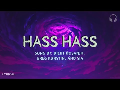 Hass Hass (Official Video) Diljit X Sia | Lyrical
