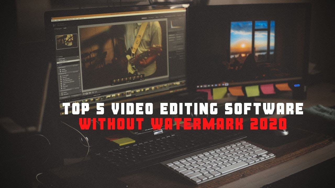 Top 5 Free Video Editing Software Without Watermark 2020