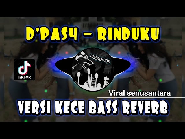 DJ D'PAS4 - RINDUKU🔥🔥 TERBARU DI DUNIA PERDIJEAN YGY - VERSI KECE BASS REVERB VIRAL - YAUDAHIYA‼️‼️ class=