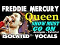 Queen - A - Thon - THE SHOW MUST GO ON -  Freddie Mercury - Isolated Vocals - Analysis and Tutorial