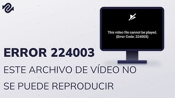 4 Soluciones para arreglar el error 224003 de reproducción de video