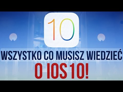 iOS 10 - Jak działa - Najważniejsze Funkcje - Data Premiery - system iPhone 7