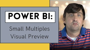 Power BI: Small Multiples Visual (Preview)