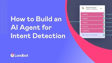 How to Build an AI Agent for Intent Detection in Landbot (Step-by-Step Tutorial)
