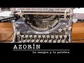 Documental 'Azorín. La imagen y la palabra'