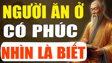 Cổ Nhân Dạy: Người ĂN Ở Có Phúc Hay Không Nhìn Vào 6 Điều Này Là Biết| Tinh Hoa Cổ Xưa