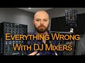 Everything Wrong With DJ Mixers