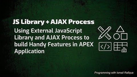 Oracle APEX | Using External JS Library and AJAX Process
