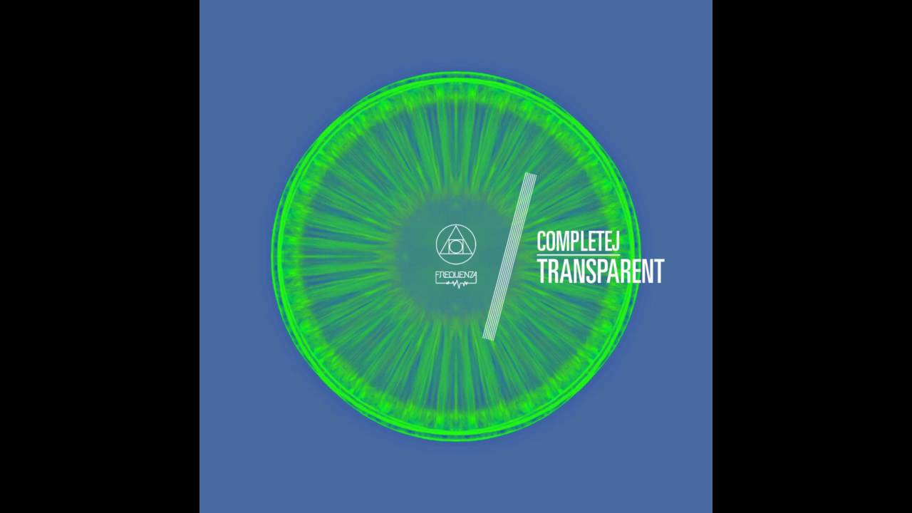 Watch CompleteJ - Transparent (Original Mix) on YouTube Watch CompleteJ - Transparent (Original Mix) on YouTube