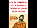 Din dhal jaayevocal tutorial with notationdonate music8329296207